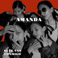 Si te vas conmigo - Amanda