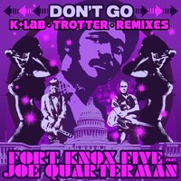 Don't Go - Joe Quarterman & K Lab & Fort Knox Five