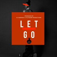 Let Go - DJ Hardnox & Platinum Productions
