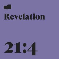 Revelation 21:4 - Verses & Brad Kilman