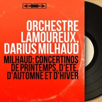 Concertino d'été pour alto, Op. 311 - Orchestre Lamoureux & Дариус Мийо & Ernst Wallfisch & Orchestre Lamoureux, Darius Milhaud, Ernst Wallfisch