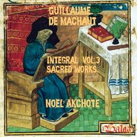 Motet No. 16: Se j'aim mon loyal ami - Noël Akchoté & Гийом де Машо
