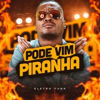 Pode Vim Piranha - MC RD