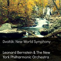 Symphony No. 9 in E Minor, Op. 95: III. Molto vivace - Leonard Bernstein & The New York Philharmonic Orchestra & Антонин Дворжак