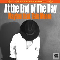 At the End of the Day - Mayfeel & Tate Moore & Neal Conway