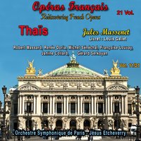 Thaïs, Act III, Scene 2: "Eh! C'est lui! Athanaël" (Nicias, Athanaël, La Foule, Thaïs) - Orchestre Symphonique De Paris & Jésus Etcheverry & Michel Senechal & Robert Massard & Chœur Jésus Etcheverry & Renée Doria & Жюль Массне