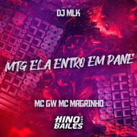 Mtg Ela Entro em Pane - MC Gw & Mc Magrinho & Dj Mlk