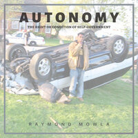 Autonomy - The Right or Condition of Self-Government - Raymond Mowla