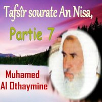Tafsîr sourate An Nisa, Partie 7, Pt.6 - Muhamed Al Othaymine