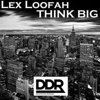 Think Big - Lex Loofah & Pete Kastanis
