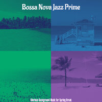 Fantastic Backdrops for Spring Break - Bossa Nova Jazz Prime
