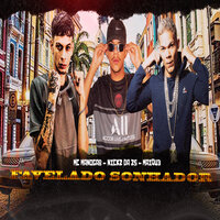 Favelado Sonhador - MC Nickz da ZS & Maiqu3 & Mc ManoGab