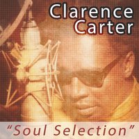 Got a Thing About You Baby - Clarence Carter