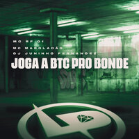 Joga a Btc pro Bonde - MC RF 01 & MC MAROLADÃO & Dj Juninho Fernandez