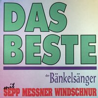 Lass lei giahn - Sepp Messner Windschnur & Bänkelsänger