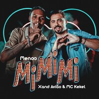 Menos Mi Mi Mi - Xand Avião & MC Kekel