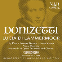 Lucia di Lammermoor, IGD 45, Act I: "Ancor non giunse!" (Lucia, Alisa) - Metropolitan Opera Orchestra & Cesare Sodero & Lily Pons & Thelma Votipka & Гаэтано Доницетти