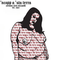 'Ncopp a 'sta terra - Ciro Riccardi & Raiz