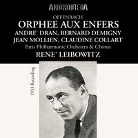 Orphée aux enfers, Act II: Maintenant, je veux - HECTOR CREMIEUX & Bernard Demigny & Andre Dran & Claudine Collart & Жак Оффенбах