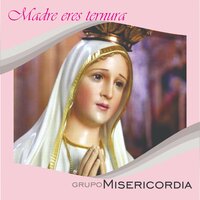 Dulce Madre - Grupo Misericordia