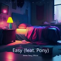 Easy - James Tang_Official & Pony