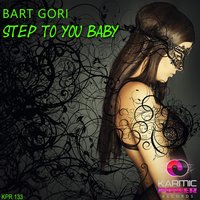 Step to You Baby - Bart Gori