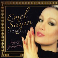 Sevgisiz Yaşayamam - Emel Sayın