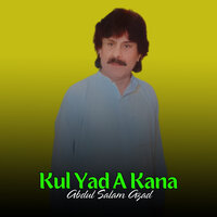 Kul Yad A Kana - Abdul Salam Azad