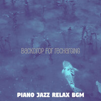 Subtle Backdrops for Weekends - Piano Jazz Relax Bgm