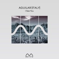 I See You - Aguilar (Italy)