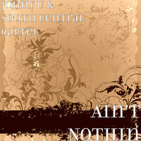 Ain't Nothin - South Central Cartel & Jonny U