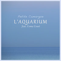 Petite Camargue - L'Aquarium & Coma Coast