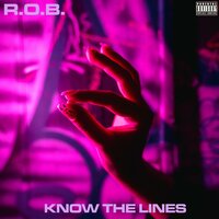 Know The Lines - R.O.B.