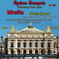 Mireille, Acte II, Scène 2: La brise est douce et parfumée - Orchestre et Choeurs de l'Opéra de Paris & Шарль Гуно