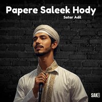 Papere Saleek Hody - Satar Adil