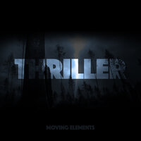 THRILLER - Moving Elements