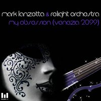 My Obsession (Venezia 2099) - Mark Lanzetta & Relight Orchestra