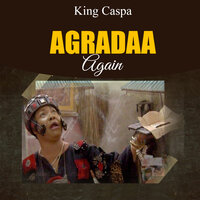 Agradaa Again - king caspa
