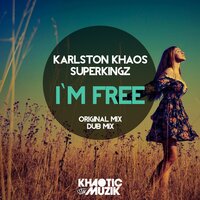 I'm Free - Karlston Khaos & Superkingz