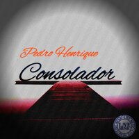 Consolador - Pedro Henrique