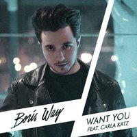 Want You - Boris Way & Carla Katz