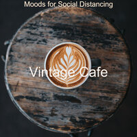 Music for Social Distancing - Vintage Cafe