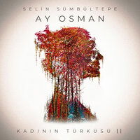 Ay Osman - Selin Sümbültepe