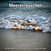 Tiefenentspannt bei den Felsen - Meeresrauschen für den Urlaub zwischendurch & Naturgeräusche & Meeresrauschen