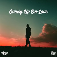 Giving up on Love - Ree