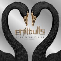 Love Will Fix It - Emil Bulls