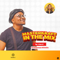 Masterkraft in The Mix - Lisa Li & Hypeman Klintiin