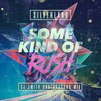 Some Kind of Rush - Silverland & Rochelle Frost & CJ Smith