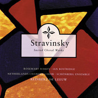 Stravinsky: Cantata on Old English texts for soprano, tenor, female voices and instrumental ensemble - Ricercar 2 'To-morow Shall Be' - Ian Bostridge & Schönberg Ensemble & Reinbert de Leeuw & Игорь Фёдорович Стравинский