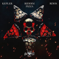 Riddim Pizza - Kepler & Robots Don't Have Sisters